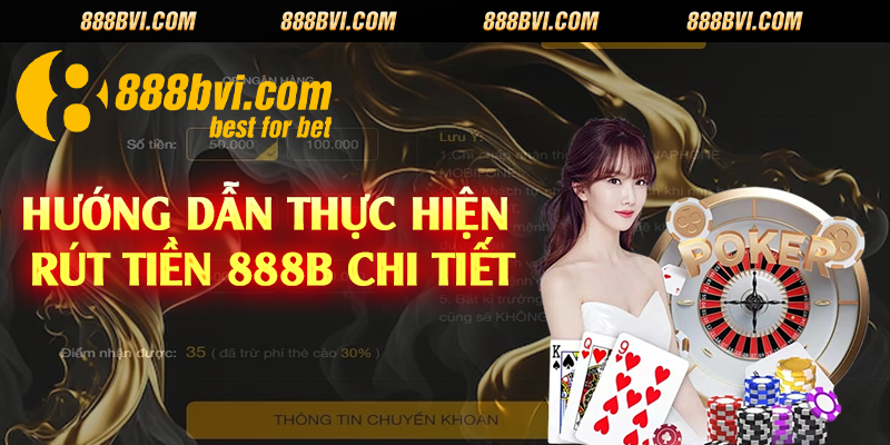 Hướng dẫn thực hiện rút tiền 888b chi tiết